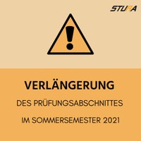 Verlängerung des Prüfungsabschnittes SoSe 21