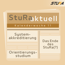 StuRaktuell - KW 11 2023: Systemakkreditierung, Orientierungsstudium und das kommende Ende des StuRa?