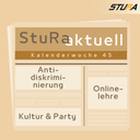StuRaktuell - KW 45 2022: Antidiskriminierung, Online-Lehre und Kultur & Party